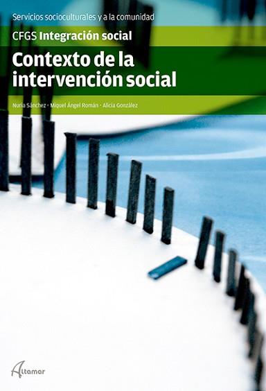 CONTEXTO DE LA INTERVENCIÓN SOCIAL | 9788415309932 | SÁNCHEZ ARMENGOL, NÚRIA/ROMÁN MORA, MIQUEL ÀNGEL/ALICIA GONZÁLEZ MORÁN