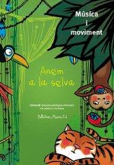 ANEM A LA SELVA | 9788493902919 | CANELLAS CRUSELLAS, MARTA