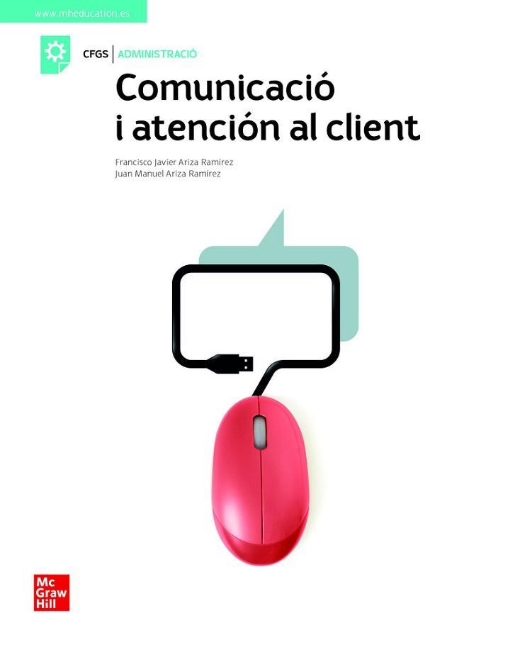 COMUNICACIO I ATENCIO AL CLIENT. GRAU SUPERIOR | 9788448624040 | ARIZA, F.J.; AR