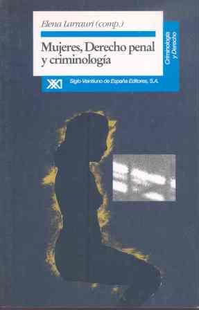 MUJERES, DERECHO PENAL Y CRIMINOLOGIA | 9788432308345 | LARRAURI, ELENA