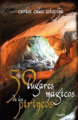 50 LUGARES MAGICOS DE LOS PIRINEOS | 9788494125836 | CARLOS OLLES ESTOPIÑA