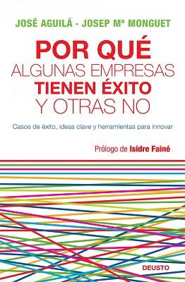 POR QUÉ ALGUNAS EMPRESAS TIENEN ÉXITO Y OTRAS NO? | 9788423427772 | AGUILÁ, JOSÉ