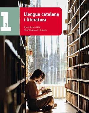 LLENGUA CATALANA I LITERATURA 1R BATXILLERAT | 9788441234604 | GUILUZ VIDAL, TERESA/JUANMARTÍ GENERÈS, EDUARD