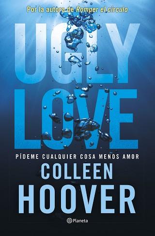 UGLY LOVE. PÍDEME CUALQUIER COSA MENOS AMOR | 9788408282709 | HOOVER, COLLEEN