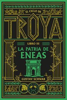 EL CICLO DE TROYA. LIBRO 3: LA PATRIA DE ENEAS | 9791388154119 | SCHWAB, GUSTAV