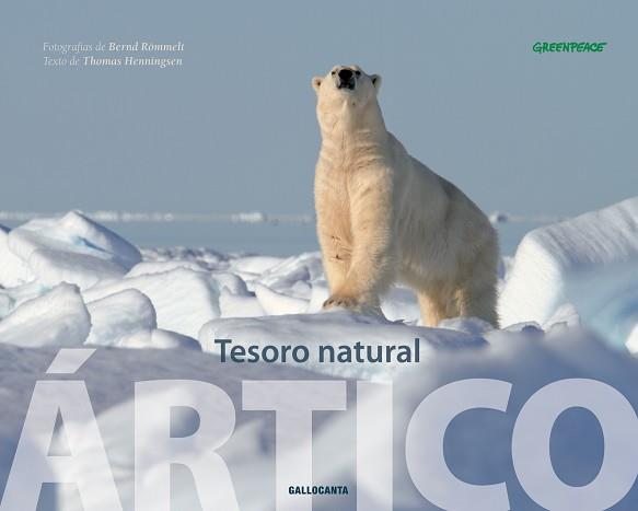 ÁRTICO, TESORO NATURAL | 9788496905658 | HENNINGSEN, THOMAS / RÖMMELT, BERNDFOT.