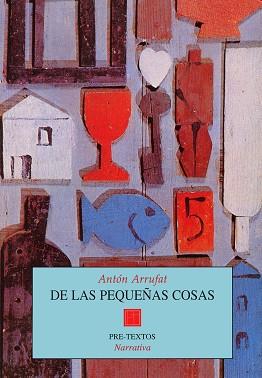 DE LAS PEQUEÑAS COSAS | 9788481911312 | ARRUFAT, ANTON