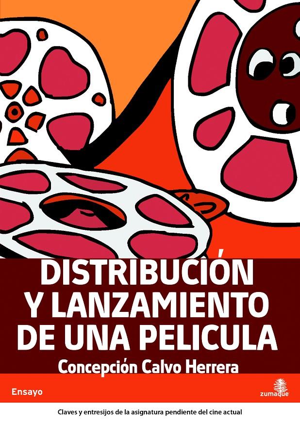 DISTRIBUCIÓN Y LANZAMIENTO DE UNA PELÍCULA | 9788496806818 | CALVO HERRERA, CONCEPCIÓN
