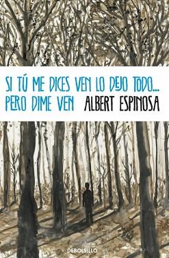 SI TU ME DICES VEN LO DEJO PERO DIME VEN | 9788499894362 | ESPINOSA ALBERT