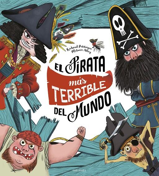 EL PIRATA MÁS TERRIBLE DEL MUNDO | 9788414024928 | PETISIGNE, RICHARD