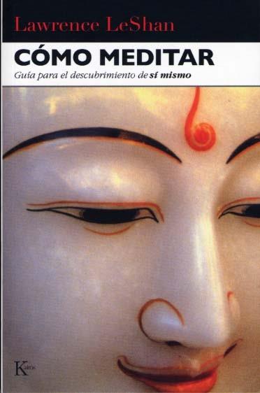 COMO MEDITAR: GUIA PARA EL DESCUBRIMIENTO DE SI | 9788472451599 | LESHAN, LAWRENCE