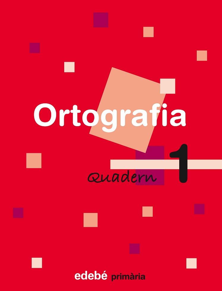 ORTOGRAFIA, EDUCACIÓ PRIMÀRIA, CICLE INICIAL. QUADERN 1 | 9788423683949 | EDEBÉ (OBRA COLECTIVA)