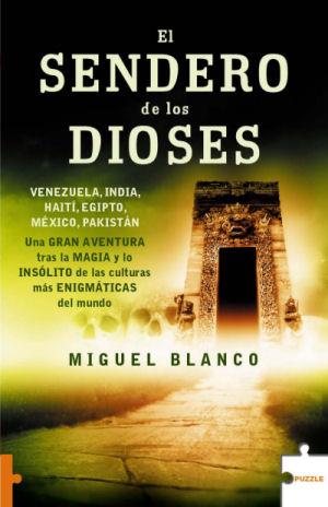 SENDERO DE LOS DIOSES, EL : VENEZUELA, INDIA, HAITI, EGIPTO, | 9788489746572 | BLANCO MEDRANO, MIGUEL