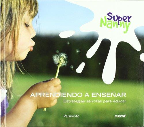 SUPER NANNY (APRENDIENDO A ENSEÑAR) | 9788428332002 | ROCIO RAMOS-PAUL ,LUIS TORRES CARDONA