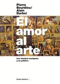 EL AMOR AL ARTE | 9788449314858 | BOURDIEU, PIERRE; DERBEL, ALAIN