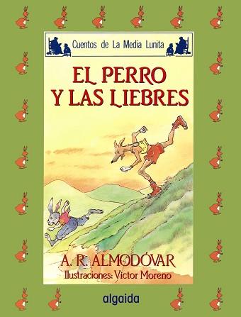 PERRO Y LAS LIEBRES, EL | 9788476471562 | RODRIGUEZ ALMODOVAR, ANTONIO
