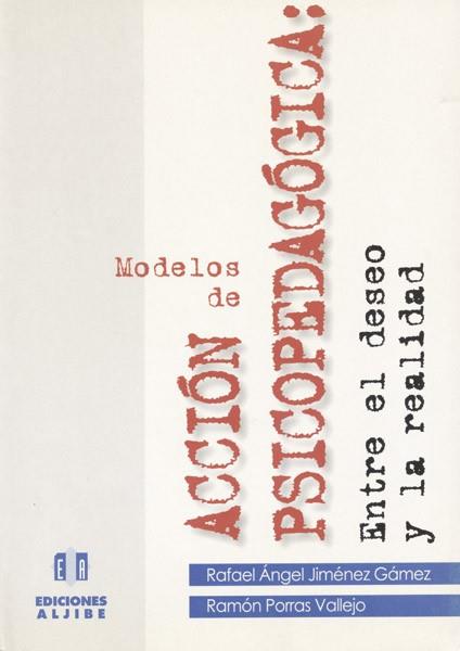 MODELOS DE ACCION PSICOPEDAGOGICA: ENTRE EL DESEO | 9788487767692 | JIMENEZ GAMEZ, R.A./ PORRAS VALLEJO, R.