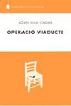 OPERACIO VIADUCTE | 9788429754728 | VILA CASAS, JOAN