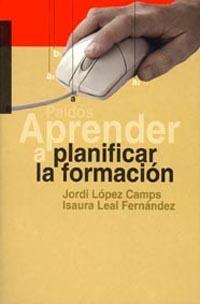 APRENDER A PLANIFICAR LA FORMACION | 9788449311901 | LOPEZ, J. Y LEAL, I.