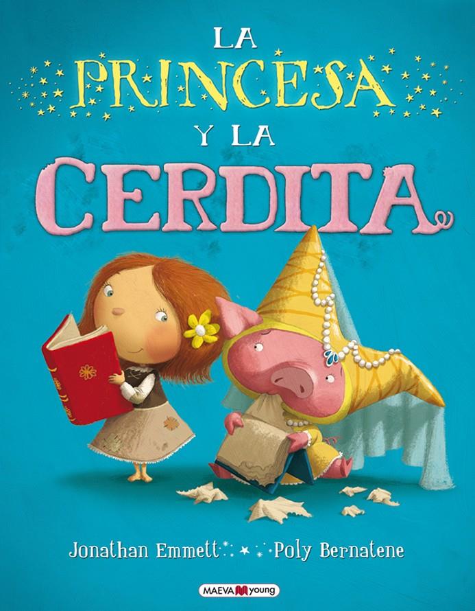 LA PRINCESA Y LA CERDITA | 9788415532033 | EMMETT, JONATHAN/BERNATENE, POLY