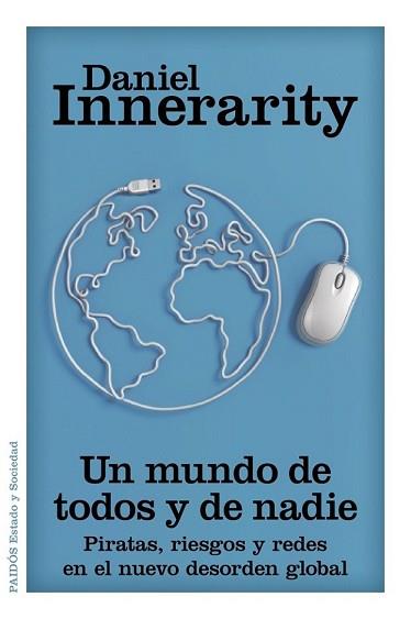 UN MUNDO DE TODOS Y DE NADIE | 9788449328473 | DANIEL INNERARITY GRAU