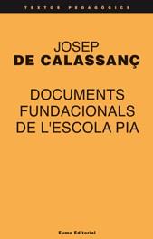 DOCUMENTS FUNDACIONALS DE L'ESCOLA PIA | 9788476022979 | CALASSAN€, JOSEP DE