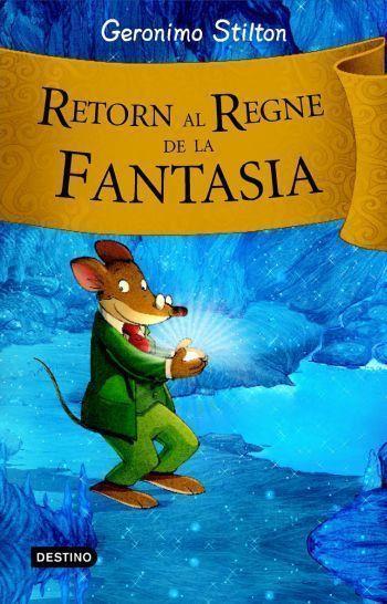 RETORN AL REGNE DE LA FANTASIA | 9788492790203 | GERONIMO STILTON