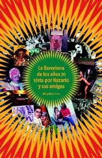 BARCELONA DE LOS AÑOS 70 VISTA POR NAZARIO Y SUS | 9788495881380 | VERA LUQUE, NAZARIO