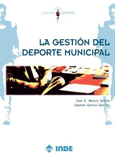 GESTION DEL DEPORTE MUNICIPAL, LA | 9788487330483 | MESTRE SANCHO, J.A./ GARCIA SANCHEZ, E.