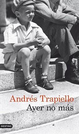 AYER NO MÁS | 9788423329519 | ANDRÉS TRAPIELLO