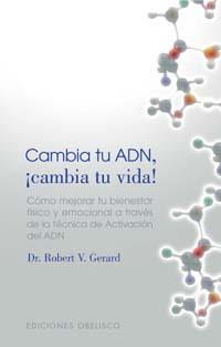 CAMBIA TU ADN, ¡CAMBIA TU VIDA!. | 9788497772945 | GERARD, ROBERT V.