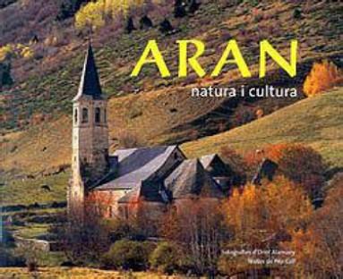 ARAN -NATURA I CULTURA- | 9788495987389 | ALAMANY, ORIOL/COLL, PEP