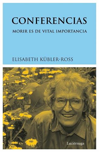 CONFERENCIAS: MORIR ES DE VITAL IMPORTANCIA | 9788487232848 | KUBLER-ROSS, ELISABETH