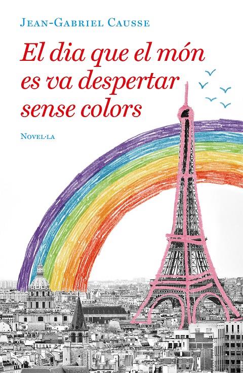 EL DIA QUE EL MÓN ES VA DESPERTAR SENSE COLORS | 9788417444723 | CAUSSE, JEAN-GABRIEL