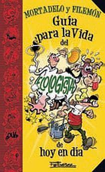 GUIA PARA LA VIDA MORTADELO. ECOLOGIA | 9788466636353 | IBAÑEZ TALAVERA, FRANCISCO