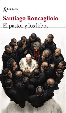 EL PASTOR Y LOS LOBOS | 9788432251351 | RONCAGLIOLO, SANTIAGO