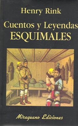 CUENTOS Y LEYENDAS ESQUIMALES | 9788478130764 | RINK, HENRY
