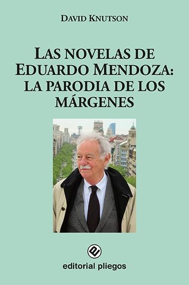 NOVELAS DE EDUARDO MENDOZA, LAS | 9788488435880 | KNUTSON, DAVID