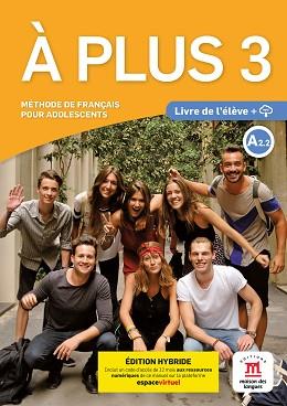 À PLUS 3 ÉD HYBRIDE LIVRE DE L'ÉLÈVE | 9788419236814 | BRANDEL, KATIA/SEVRE, ANTONY/KARNIEWICZ, VIRGINIE/BOSQUET, MICHÈLE