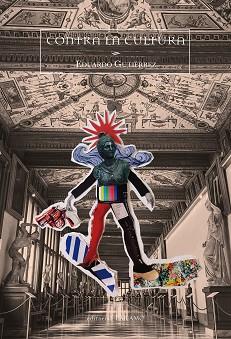 CONTRA LA CULTURA | 9788412889666 | GUTIÉRREZ GUTIÉRREZ, EDUARDO