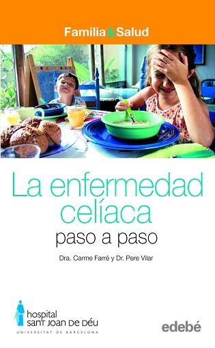 ENFERMEDAD CELIACA PASO A PASO, LA | 9788423683000 | DRA. CARME FARRÉ. DR. PERE VILAR