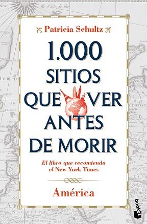 1.000 SITIOS QUE VER ANTES DE MORIR. AMERICA | 9788427037120 | SCHULTZ, PATRICIA