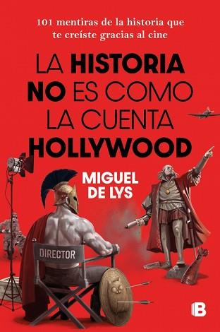 LA HISTORIA NO ES COMO LA CUENTA HOLLYWOOD | 9788466682985 | DE LYS, MIGUEL