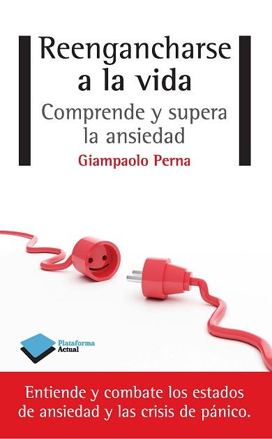 REENGANCHARSE A LA VIDA- COMPRENDE Y SUPERA TU ANSIEDAD | 9788415750741 | PERNA, GIAMPAOLO