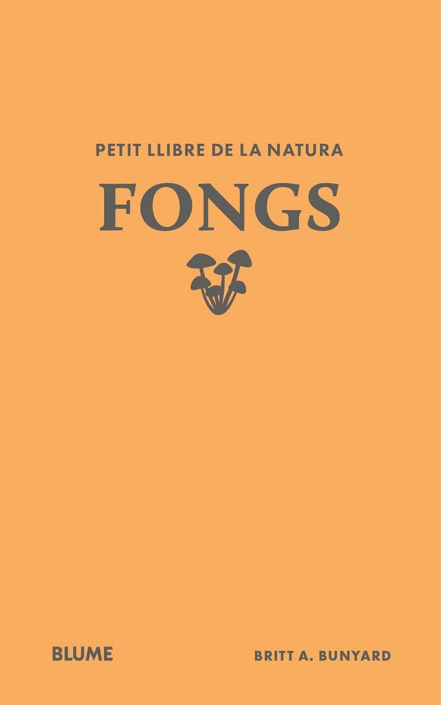 PETIT LLIBRE DE LA NATURA. FONGS | 9791388023484 | BUNYARD, BRITT A.