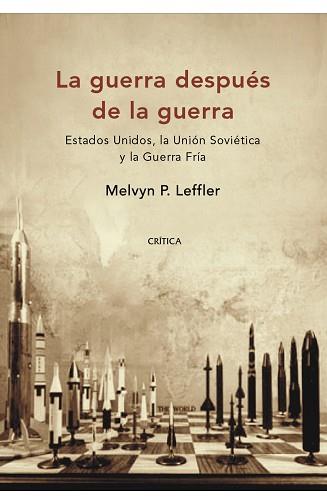 GUERRA DESPUES DE LA GUERRA, LA | 9788484327844 | LEFFLER, MARTIN P