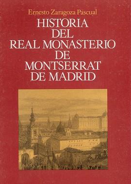 HISTORIA DEL REAL MONASTERIO DE MONTSERRAT DE | 9788478267224 | ZARAGOZA PASCUAL, ERNEST