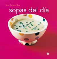 SOPAS DEL DIA | 9788478711581 | BLEY, ANNE-CATHERINE
