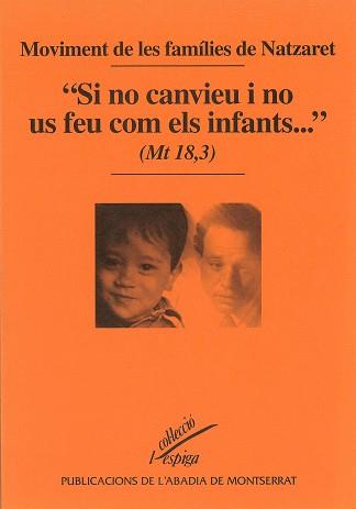 SI NO CANVIEU I NO US FEU COM ELS INFANTS..." | 9788478269945 | MOVIMENT DE LES FAMILIES DE NATZARET