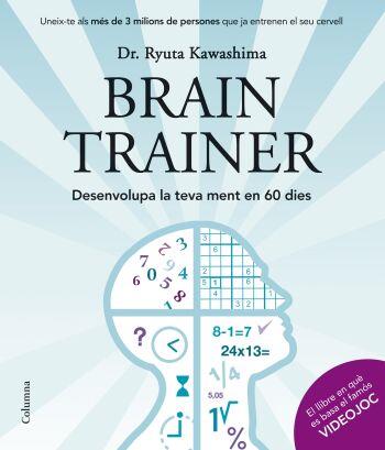 BRAIN TRAINER DESENVOLUPA LA MENT EN 60 DIES | 9788466409124 | KAWASHIMA, RYUTA